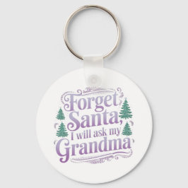 Glöm tomten, jag frågar bara farmor Funny Nyckelring