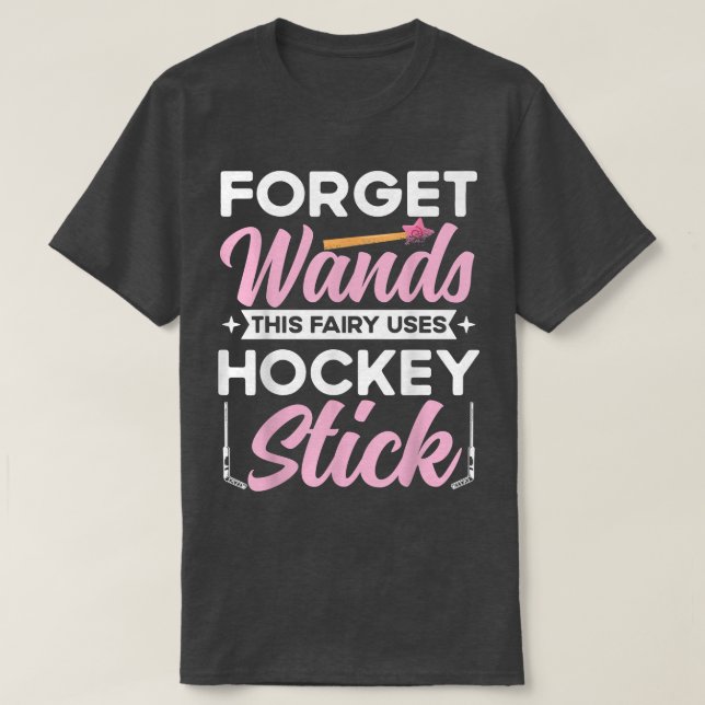 Glöm Trollspö Den här Fairy Användas Hockey Stick  T Shirt (Design framsida)