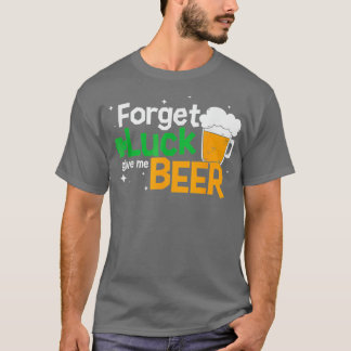 Glöm tur ölblad Saint Patricks Day Ölas Fun T Shirt