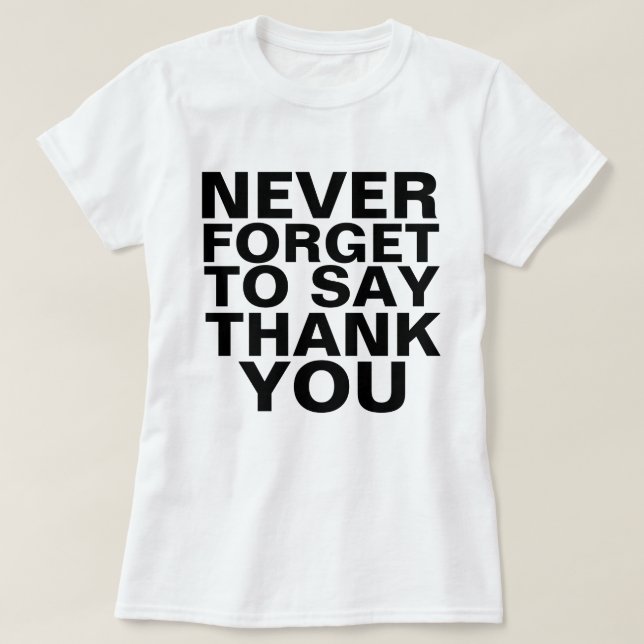 GLÖMMA ALDRIG ATT SÄGA TACK T SHIRT (Design framsida)