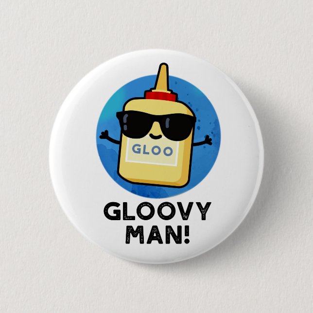 Gloovy Man Funny Toppen Glue Pun Knapp (Framsida)