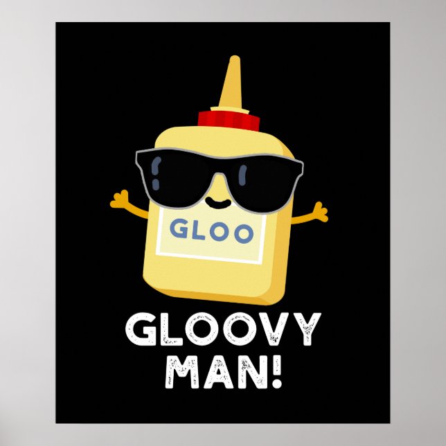 Gloovy Man Funny Toppen Glue Pun Mörk BG Poster (Framsidan)
