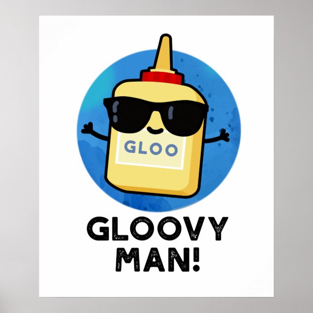 Gloovy Man Funny Toppen Glue Pun Poster (Framsidan)