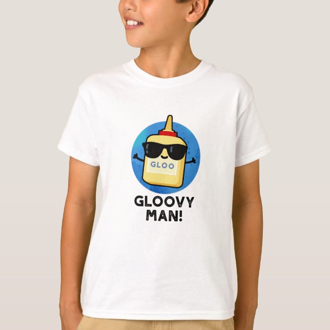 Gloovy Man Funny Toppen Glue Pun T Shirt (Framsida)