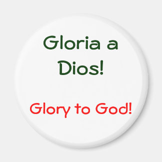 Gloria a Dios! Magnet