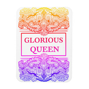 GLORIUS QUEEN - positiv Påstående-offert Magnet