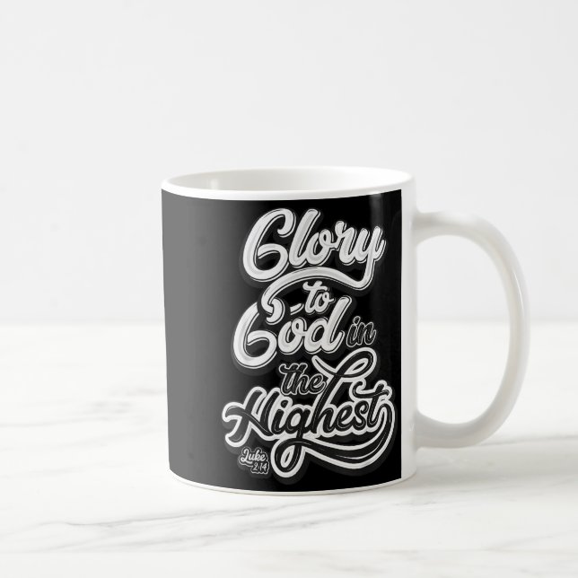 Glory To God In The Highest Luke 2_14 Praise Chris Kaffemugg (Höger)