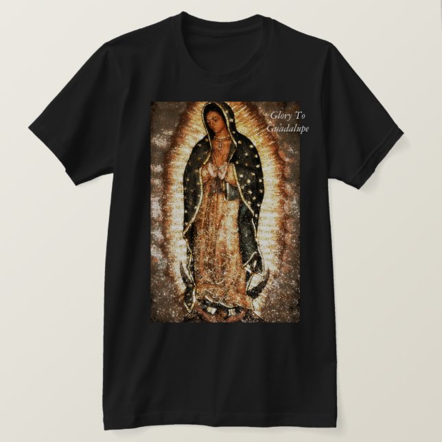 Glory to Guadalupe T Shirt (Design framsida)
