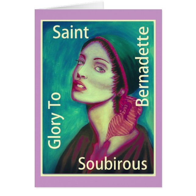 Glory to Saint Bernadette Soubirous Hälsningskort (Framsidan)