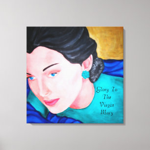 GLORY TO THE VIRGIN MARY CANVASTRYCK