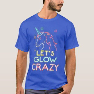 Glow Crazy Glow Night Party Unicorn Colorfull T Shirt