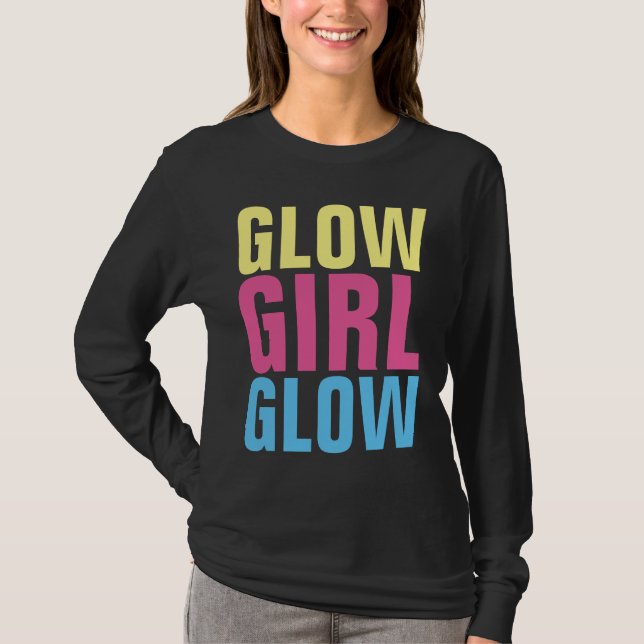 GLOW GIRL GLOW T-Shirts (Framsida)