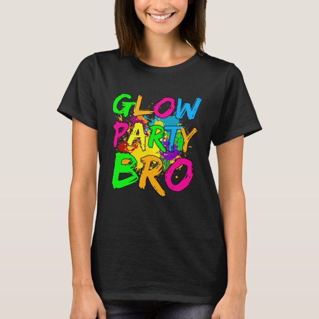 Glow Party Clothing Glow Party  Glow Party Bro T Shirt (Framsida)