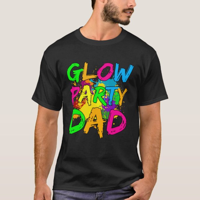 Glow Party Clothing Glow Party  Glow Party Dad T Shirt (Framsida)