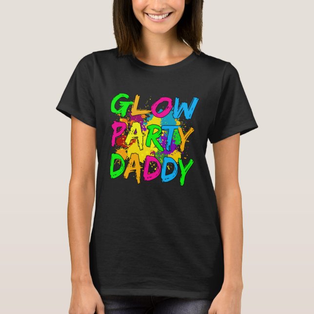 Glow Party Clothing Glow Party  Glow Party Daddy T Shirt (Framsida)