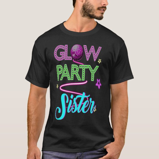 Glow Party Clothing Glow Party  Glow Party Sister  T Shirt (Framsida)