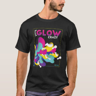 Glow Party Låt oss Glow Crazy T Shirt