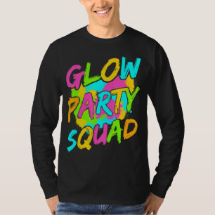 Glow Party Squad Låt oss Glow Crazy 80s Retro Cost T Shirt