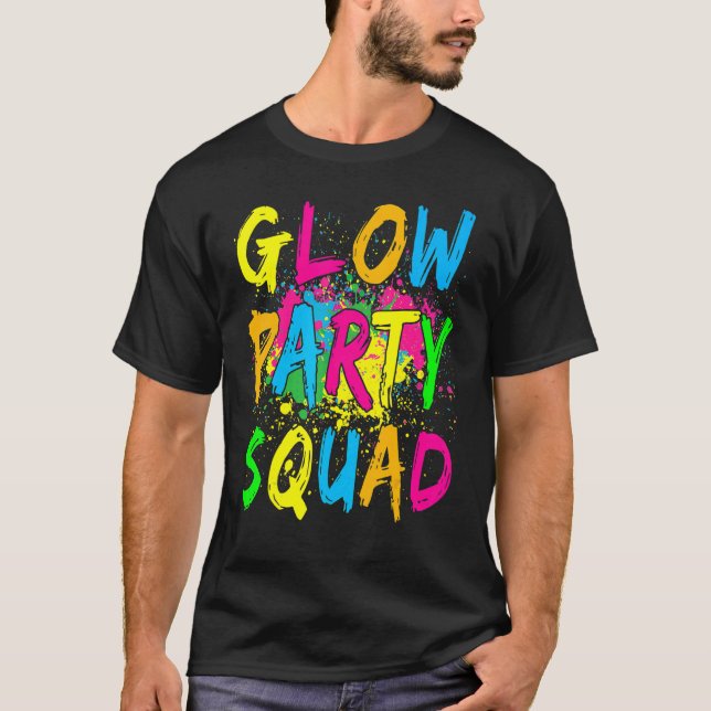 Glow Party Squad Låt oss Glow Crazy 80s Retro Cost T Shirt (Framsida)