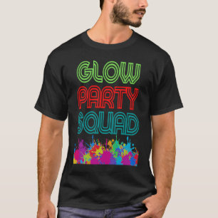 Glow Party Squad Låt oss Glow Crazy-presentationsk T Shirt