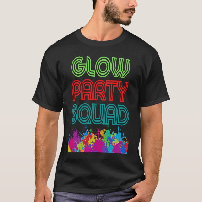 Glow Party Squad Låt oss Glow Crazy-presentationsk T Shirt (Framsida)