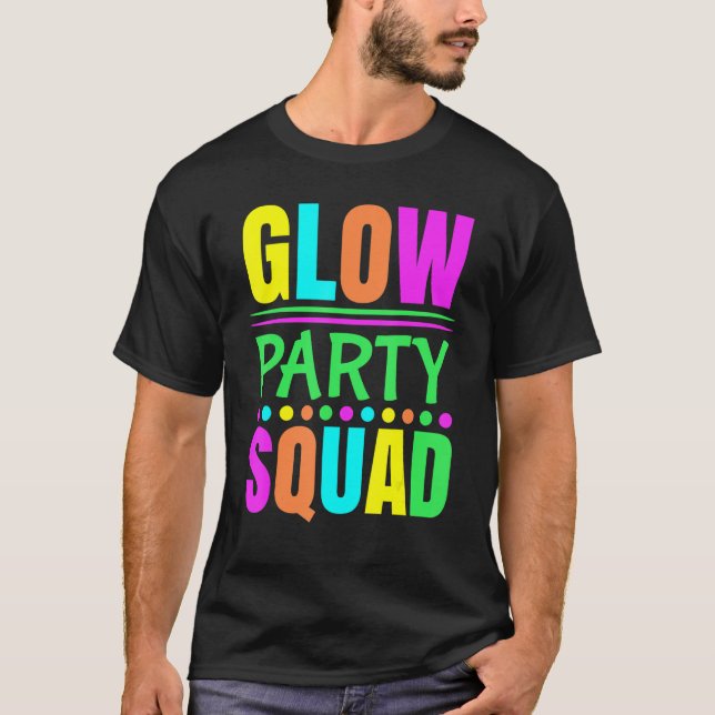 Glow Party Squad Neon Ljus Party 1 T Shirt (Framsida)