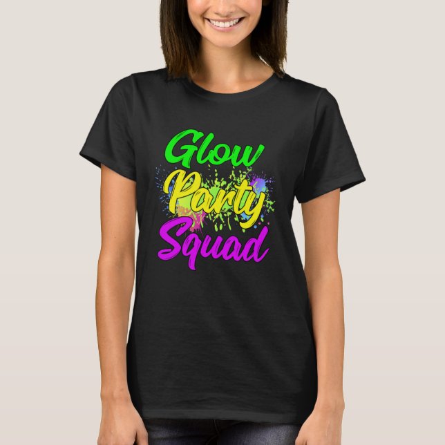 Glow Party Squad Paint Splatter Effect Glow Party  T Shirt (Framsida)