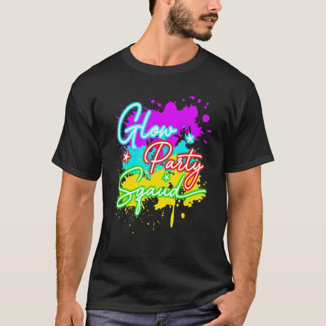 Glow Party Squad Paint Splatter Effect Let's Glow  T Shirt (Framsida)