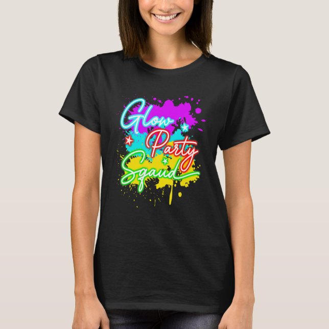 Glow Party Squad Paint Splatter Effect Let's Glow  T Shirt (Framsida)
