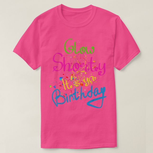 Glow Shorty it its Birthday Glow Party Neon 80-tal T Shirt (Design framsida)
