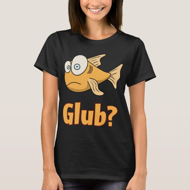 Glub? T Shirt (Framsida)