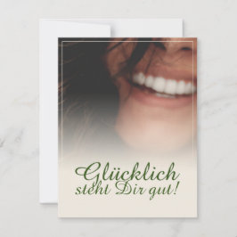 Glücklich steht Dir gut!