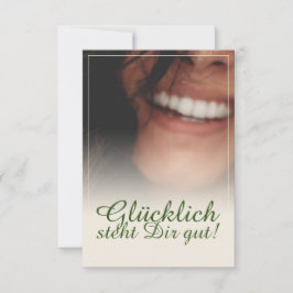 Glücklich steht Dir gut!