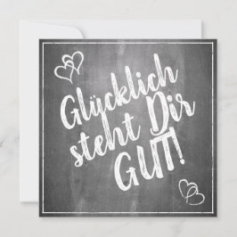 Glücklich steht Dir gut! - im Kreidetafelt