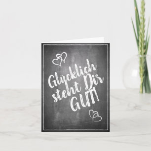 Glücklich steht Dir gut! - im Kreidetafelt Kort