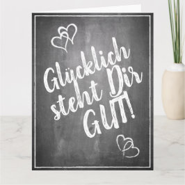 Glücklich steht Dir gut! - im Kreidetafelt Kort