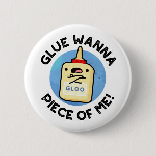 Glue Wanna Biet från mig Funny Pun Knapp