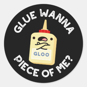 Glue Wanna Biet of Me Funny Pun Mörk BG Runt Klistermärke