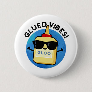 Glued Vibes Funny Glue Pun Knapp