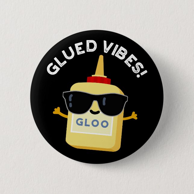 Glued Vibes Funny Glue Pun Mörk BG Knapp (Framsida)