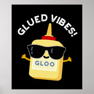 Glued Vibes Funny Glue Pun Mörk BG Poster