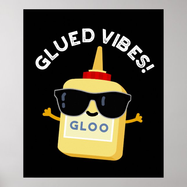 Glued Vibes Funny Glue Pun Mörk BG Poster (Framsidan)