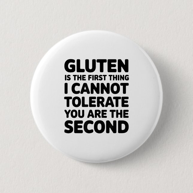 Gluten är det första Sak jag inte kan tolerera dig Knapp (Framsida)