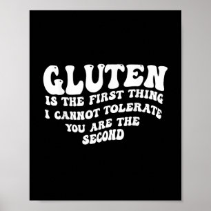 Gluten är det första Sak jag inte kan tolerera dig Poster