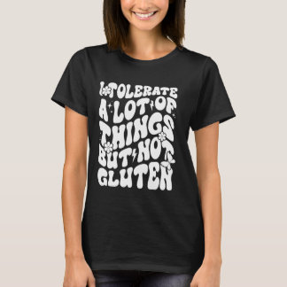 Gluten Celiac Disease Gluten Free Anti Gluten T Shirt