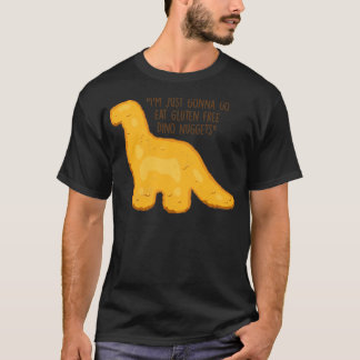 Gluten Free Dino Nuggets T Shirt