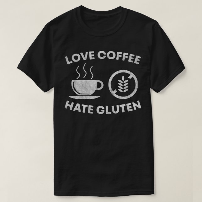 Gluten Free Love Coffee Hate Gluten  T Shirt (Design framsida)