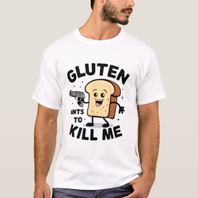 Gluten vill döda mig - Cute jag kan inte äta glute T Shirt (Framsida)
