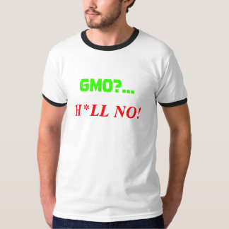 GMO? … H*LL INTE! TEE SHIRT