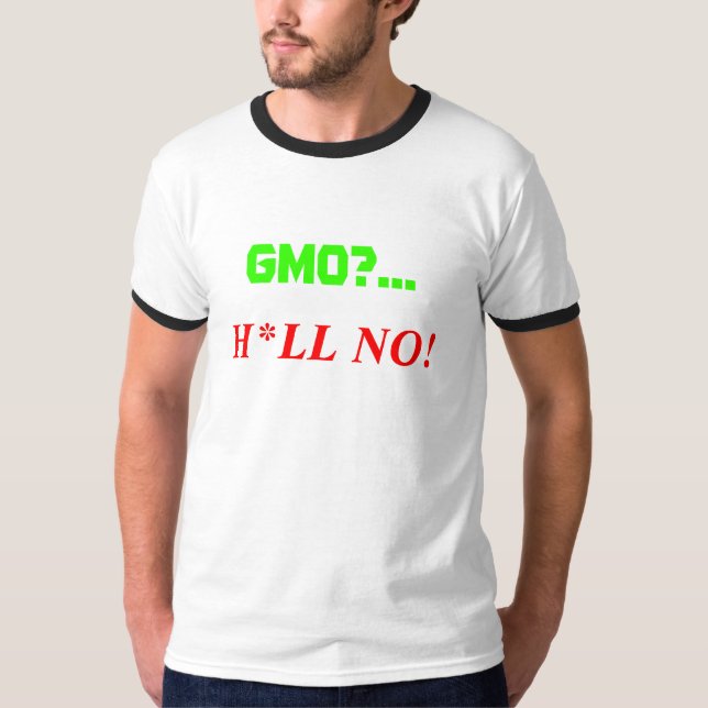 GMO? … H*LL INTE! TEE SHIRT (Framsida)